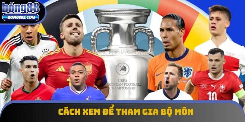 Cách xem để tham gia bộ môn Cách xem để tham gia bộ môn