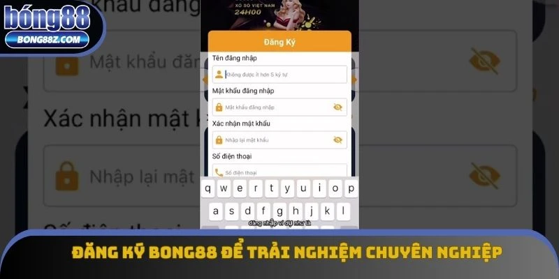 Đăng ký bong88 để trải nghiệm cá cược chuyên nghiệp và chất lượng Đăng ký bong88 để trải nghiệm cá cược chuyên nghiệp và chất lượng
