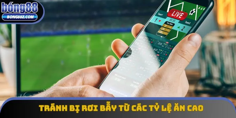 Tránh bị rơi bẫy từ các tỷ lệ ăn cao Tránh bị rơi bẫy từ các tỷ lệ ăn cao